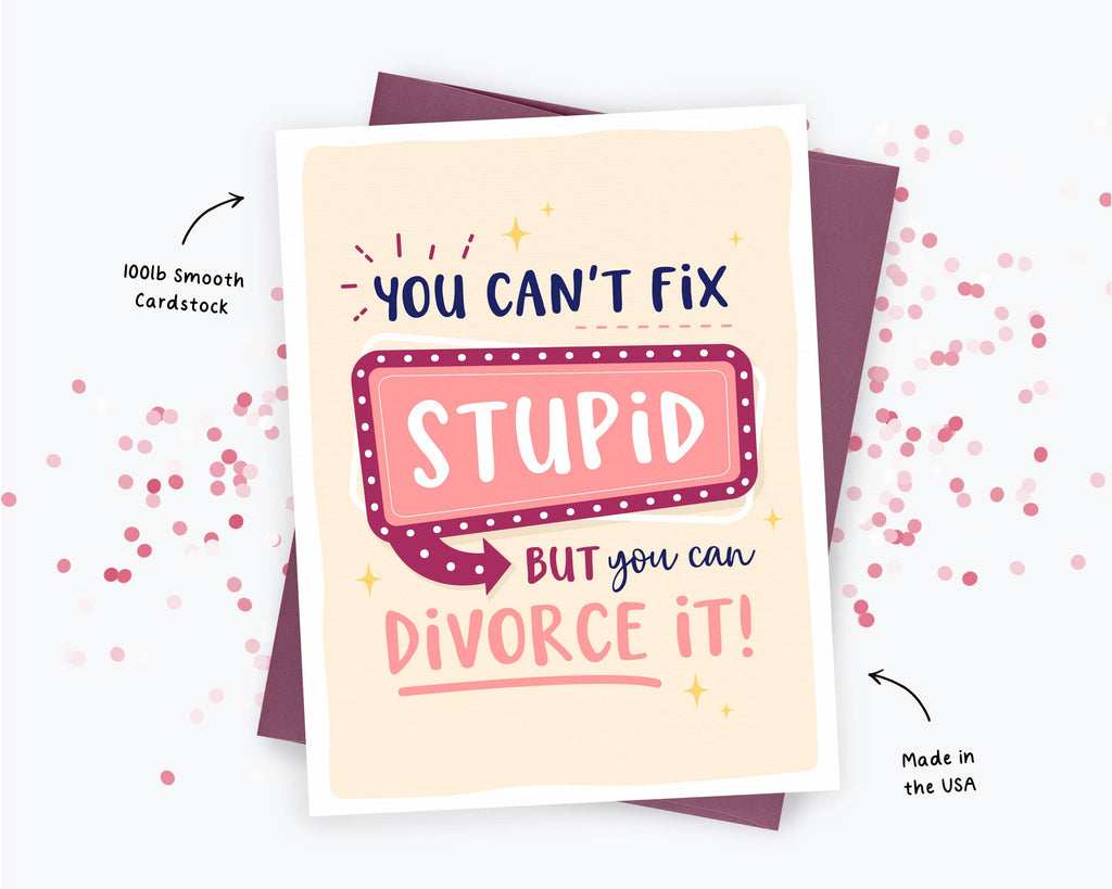 Kreate Paper Co. - Divorce Card - Can't Fix Stupid, Sympathy Greeting Card