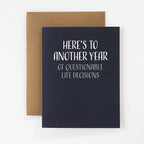 Modern Wit - Birthday Card • Here's to Another Year of Questionable Decisions