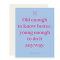 Paloma Paper Co. - Know Better | Funny Birthday Card