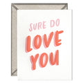 Ink Meets Paper - Sure Do Love You - Love + Anniversary card