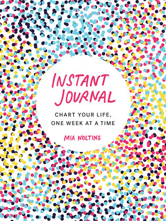Penguin Random House, Instant Journal Chart Your Life, One Week at a Time