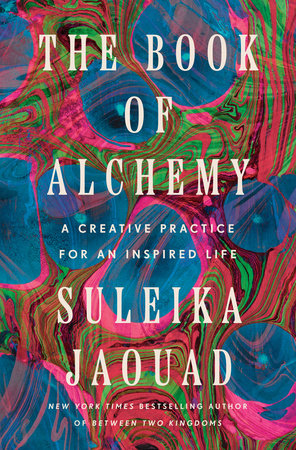 Penguin Random House, The Book of Alchemy A Creative Practice for an Inspired Life