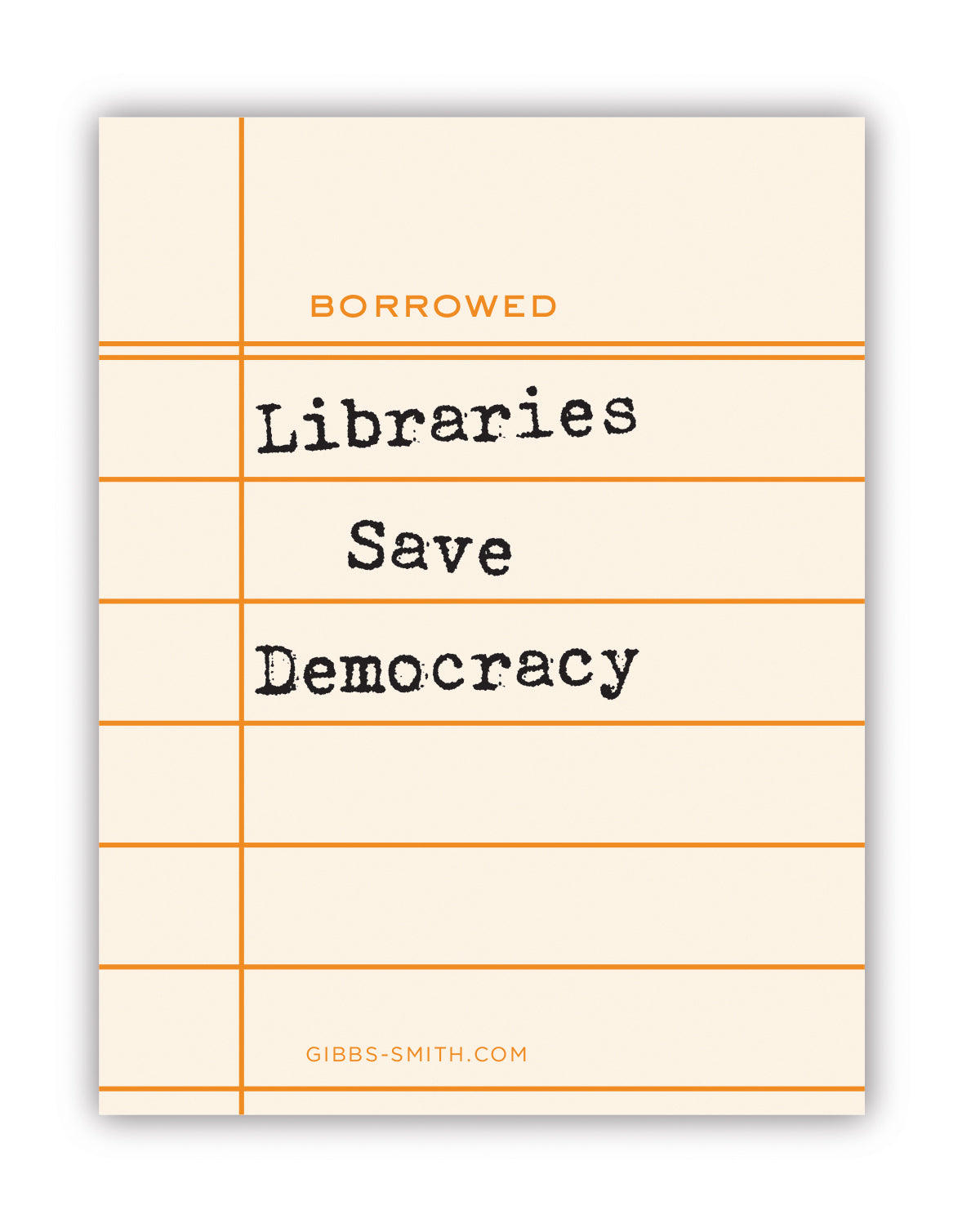 Gibbs Smith, Libraries Save Democracy