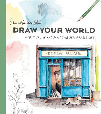 Penguin Random House, Draw Your World How to Sketch and Paint Your Remarkable Life
