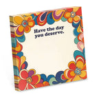Bad Betty Greeting Co. - Have the Day You Deserve - Funny Sticky Note Pad