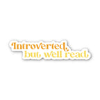 Big Moods - Introverted, But Well Read Bookish Text Sticker