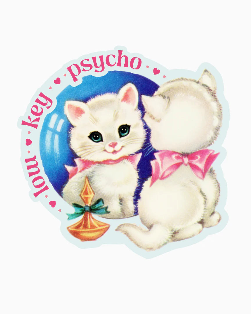 Juju and Moxie - Low Key Psycho Sticker