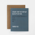 Modern Wit - I Know You Did Not Sign Up For This, Thinking of You Card