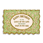 Bad Betty Greeting Co. - Happy Birthday Love of My Life - Funny Card