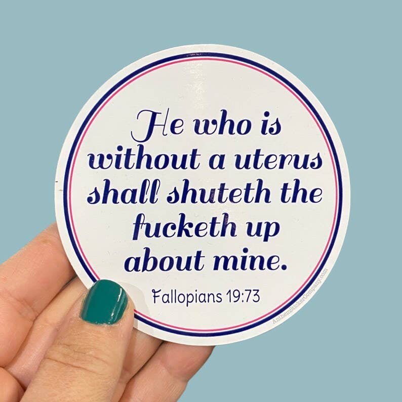 Anthem Sticker Company - He who is without a uterus round sticker