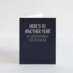 Modern Wit - Birthday Card • Here's to Another Year of Questionable Decisions