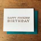 Letterpress PDX - Happy Fucking Birthday Card
