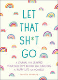 Macmillan Publishers - Let That Sh*T Go: Journal For A Happy Life