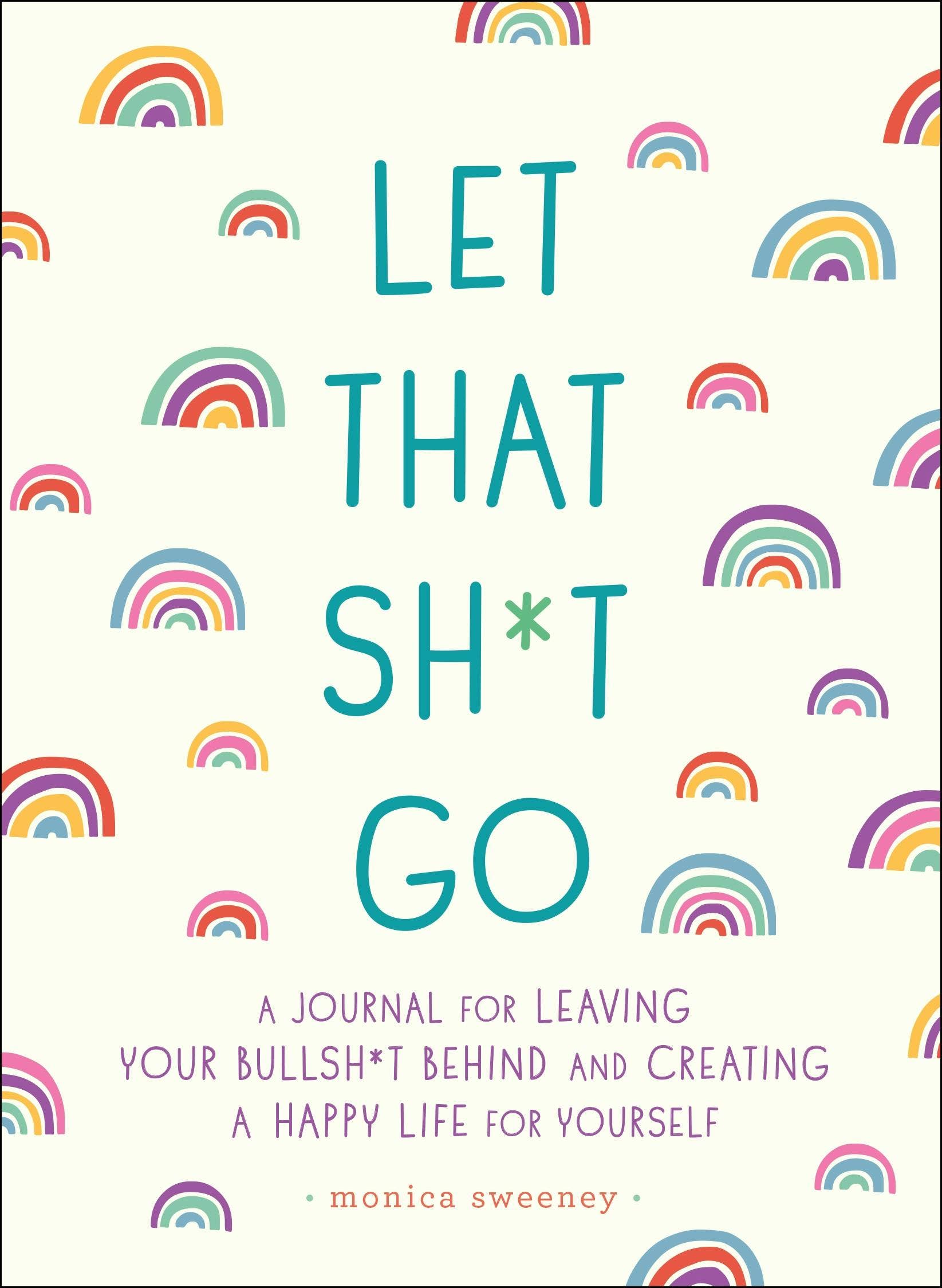 Macmillan Publishers - Let That Sh*T Go: Journal For A Happy Life