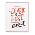 Dahlia Press - Loved & Lost - Letterpress Break Up Greeting Card