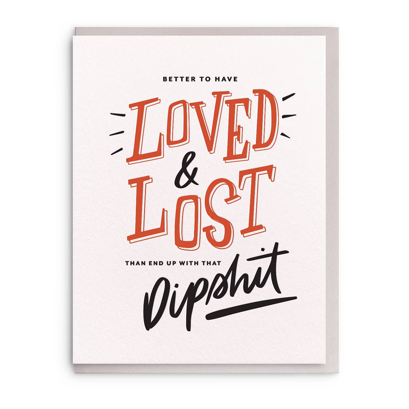 Dahlia Press - Loved & Lost - Letterpress Break Up Greeting Card