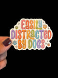 I Will Cut You Creations - Easily distracted by dogs Vinyl Sticker