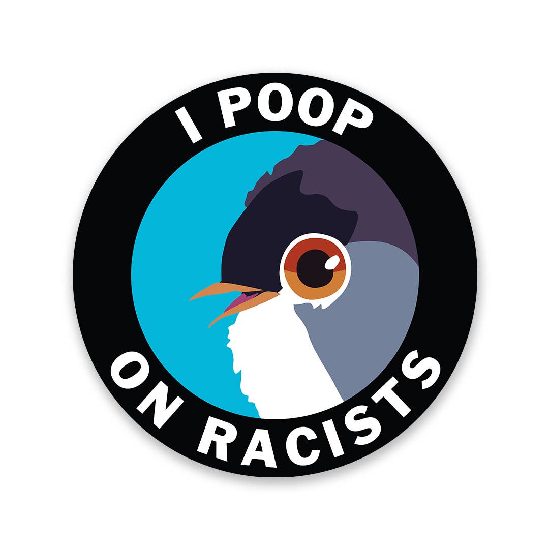 The Mincing Mockingbird - Poop on Racists Vinyl Sticker