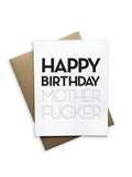 Tiramisu Paperie - Snarky Birthday - Happy Birthday Mother Fucker Greeting Card