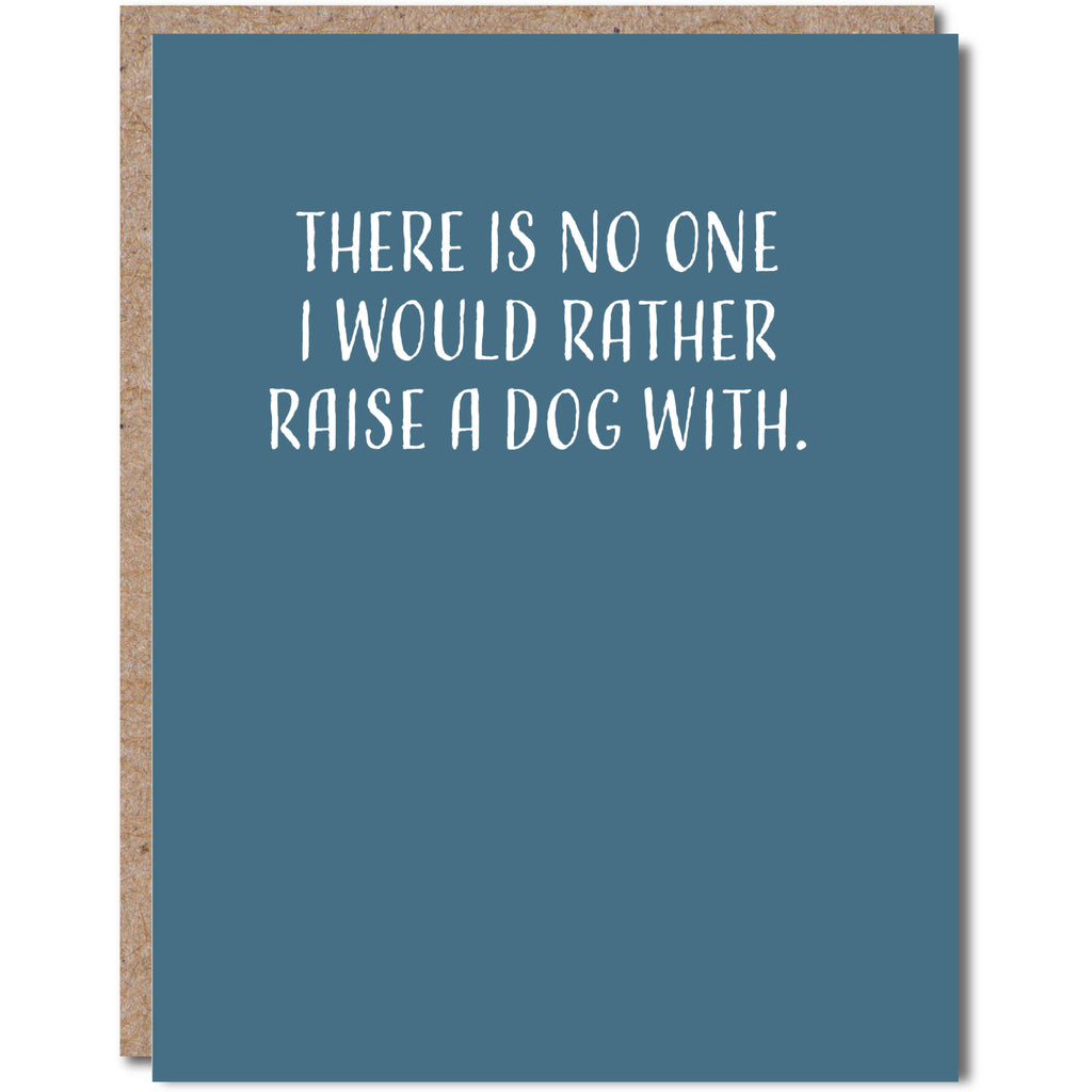 Modern Wit - There Is No One I Would Rather Raise A Dog With, Valentines Day Card