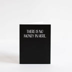 Modern Wit - There is no money in here, Birthday Card