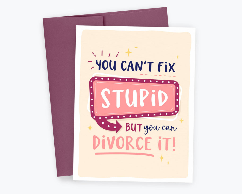 Kreate Paper Co. - Divorce Card - Can't Fix Stupid, Sympathy Greeting Card