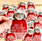 Modern Printed Matter - Bastards Grind You Down Sticker