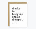 Kreate Paper Co. - Funny Friendship Card – Unpaid Therapist Humor