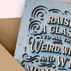 Tiramisu Paperie - Snarky New Year's - Raise A Glass To All The Weird, WTF Card