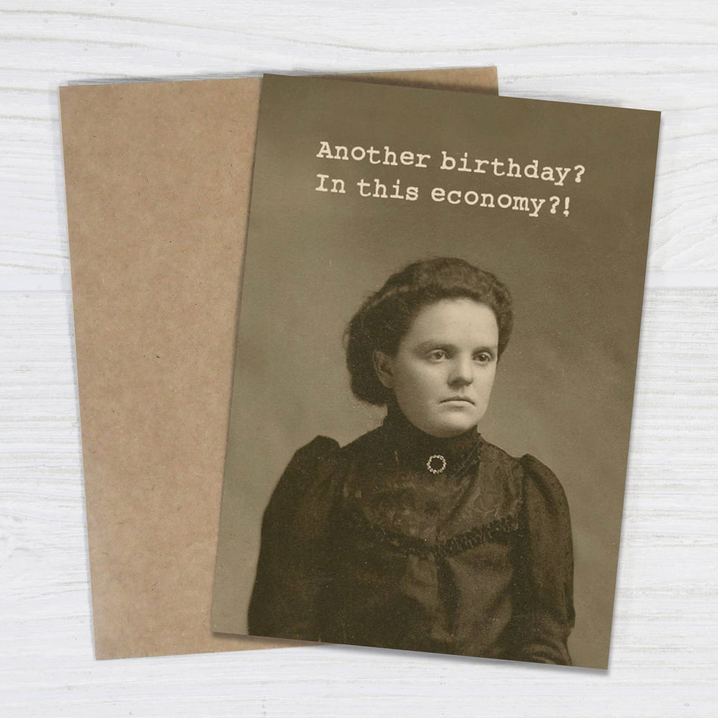 Bad Betty Greeting Co. - Another Birthday? In This Economy?! Funny Birthday Card