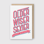 Pike Street Press - Letterpress Birthday Greeting Card – Older Wiser Sexier: 3 3/8" X 5 3/8"