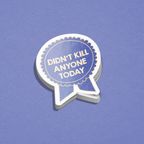SHEWOLF Designs - Sticker: Didn't Kill Anyone Today Ribbon Award Vinyl Decal