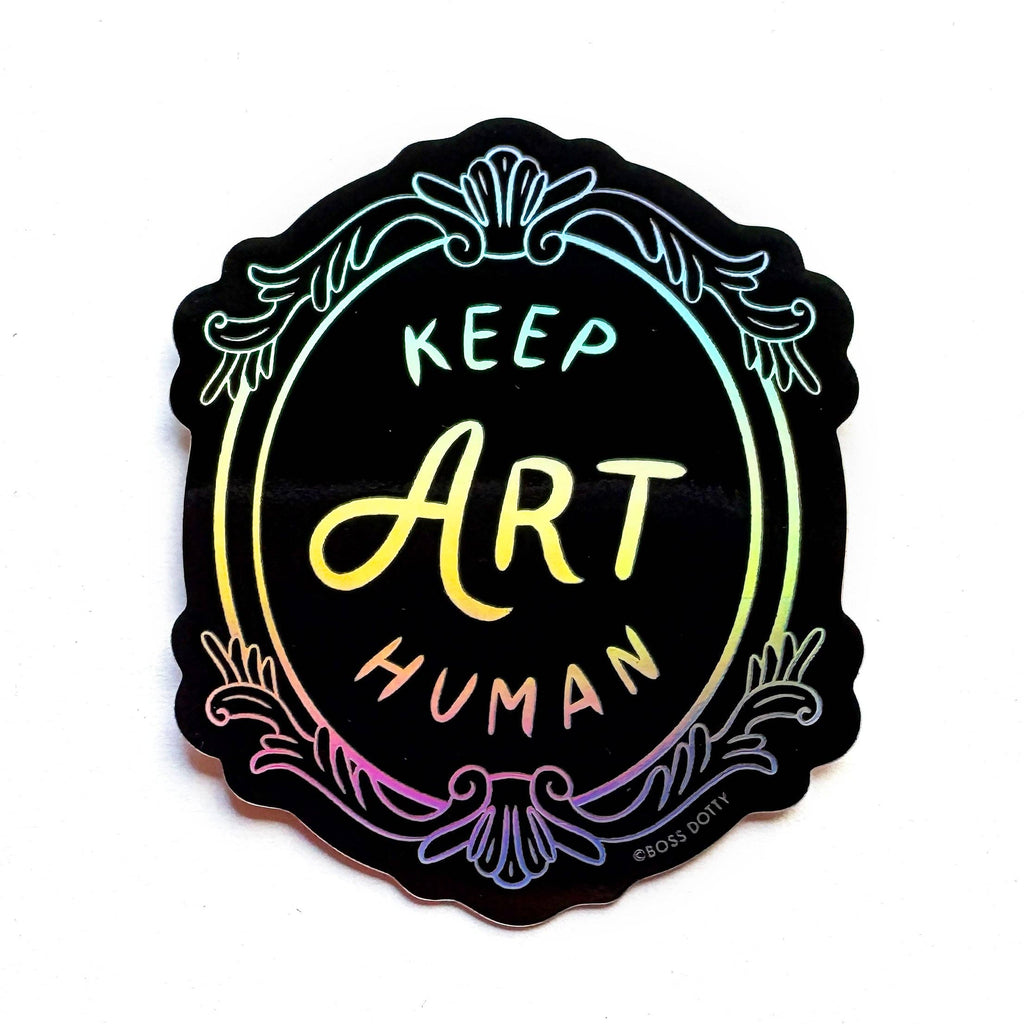 Boss Dotty Paper Co. - Keep Art Human Holographic Sticker