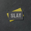 Etc. Letterpress - SLAY mini card