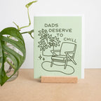 Worthwhile Paper - Dads Deserve to Chill Card