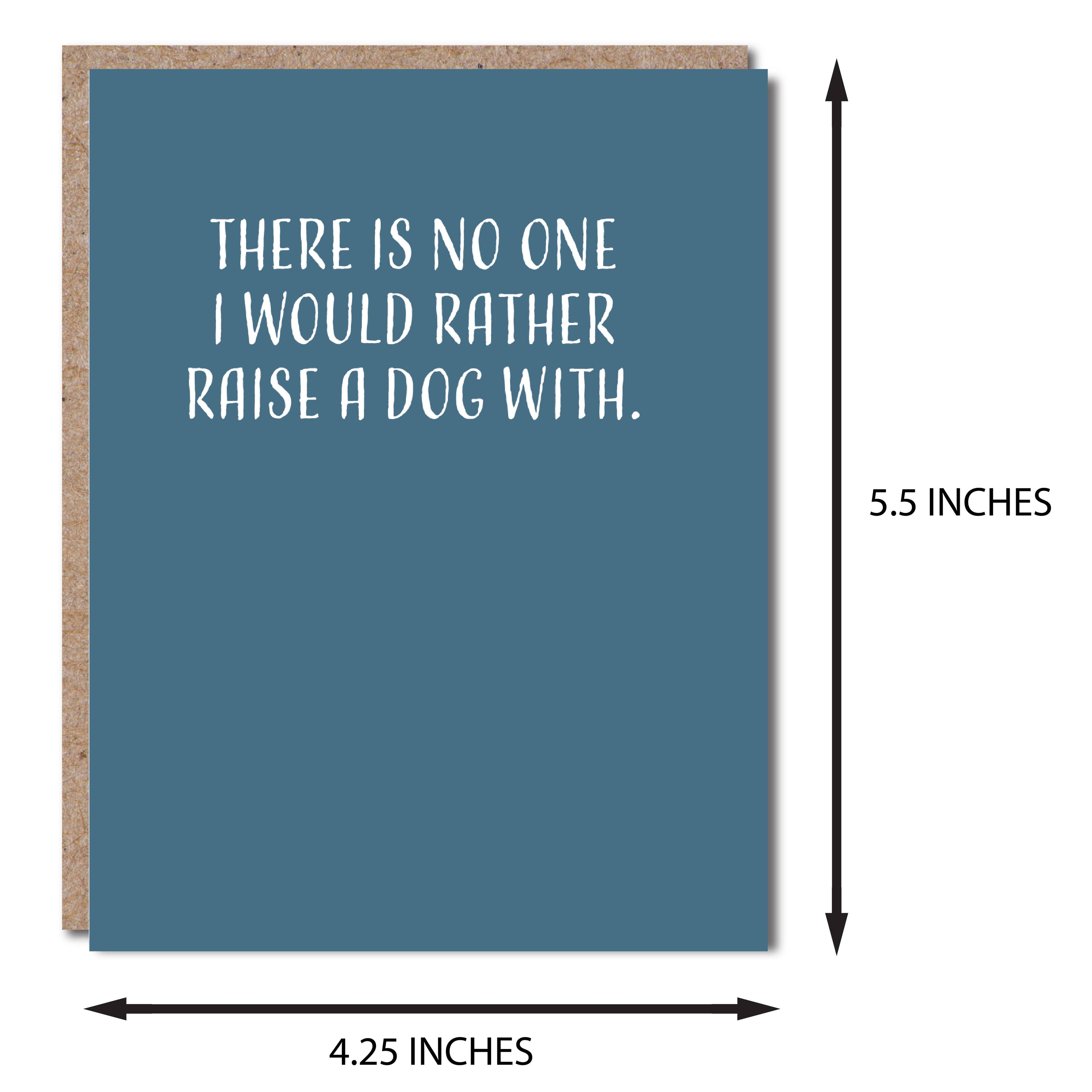 Modern Wit - There Is No One I Would Rather Raise A Dog With, Valentines Day Card