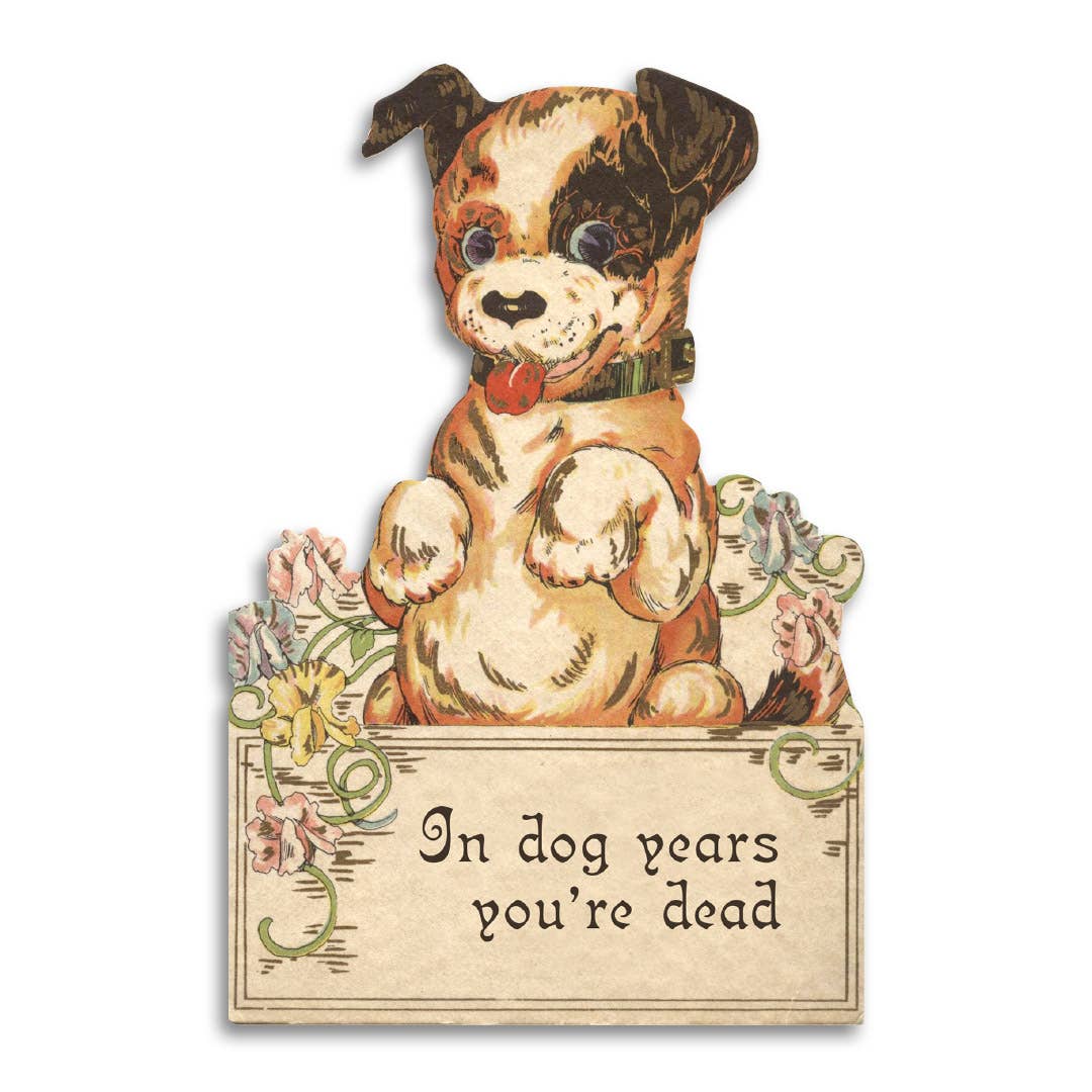 Bad Betty Greeting Co. - In Dog Years You're Dead - Funny Vintage Style Birthday Card