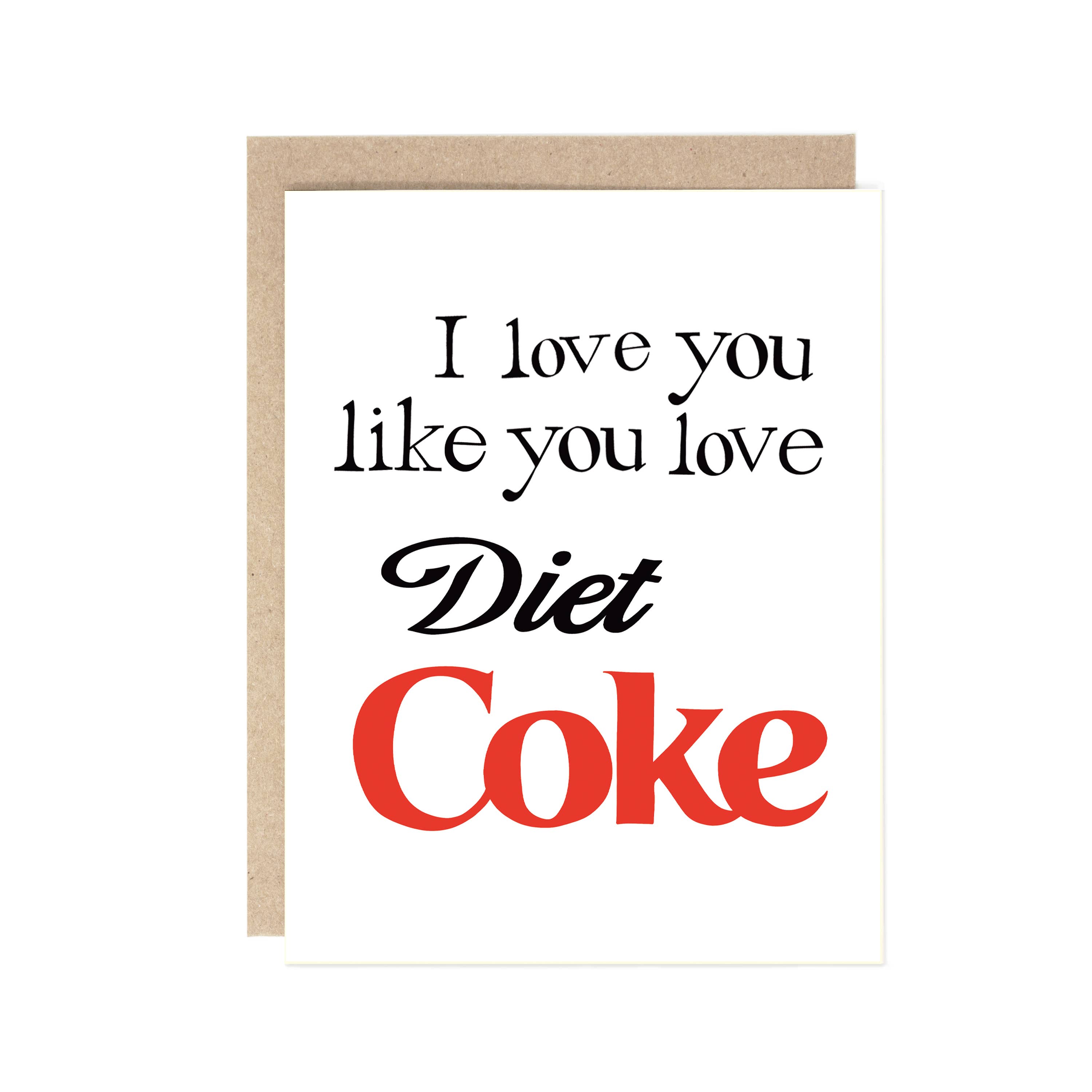 Drawn Goods - I Love You Like You Love Diet Coke Greeting Card