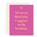 Paloma Paper Co. - Never Liked Him | Breakup Sympathy Card