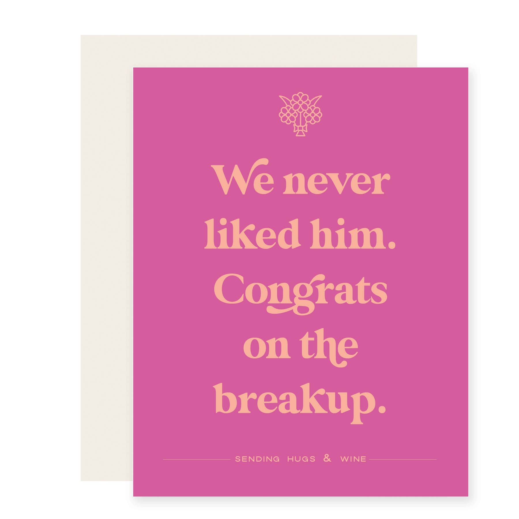 Paloma Paper Co. - Never Liked Him | Breakup Sympathy Card