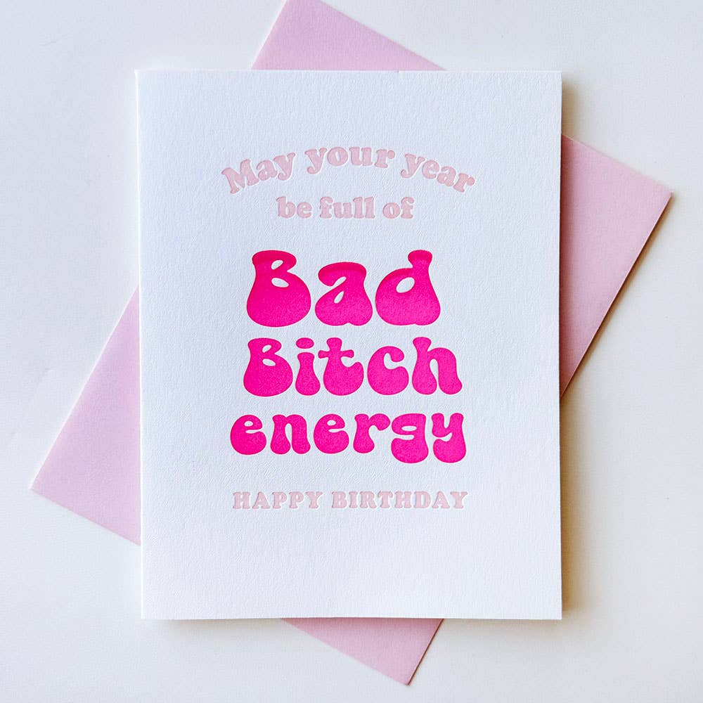 Steel Petal Press - Bitch Energy Birthday - Letterpress Birthday Greeting Card