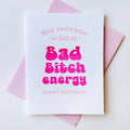 Steel Petal Press - Bitch Energy Birthday - Letterpress Birthday Greeting Card