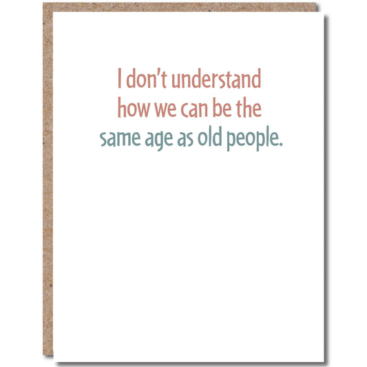 Modern Wit - Birthday Card "Same Age As Other People"