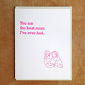McBitterson's - Best Mom I've Had Greeting Card