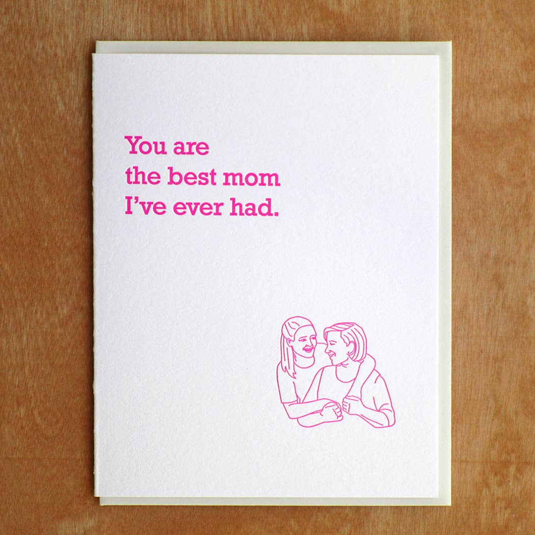 McBitterson's - Best Mom I've Had Greeting Card