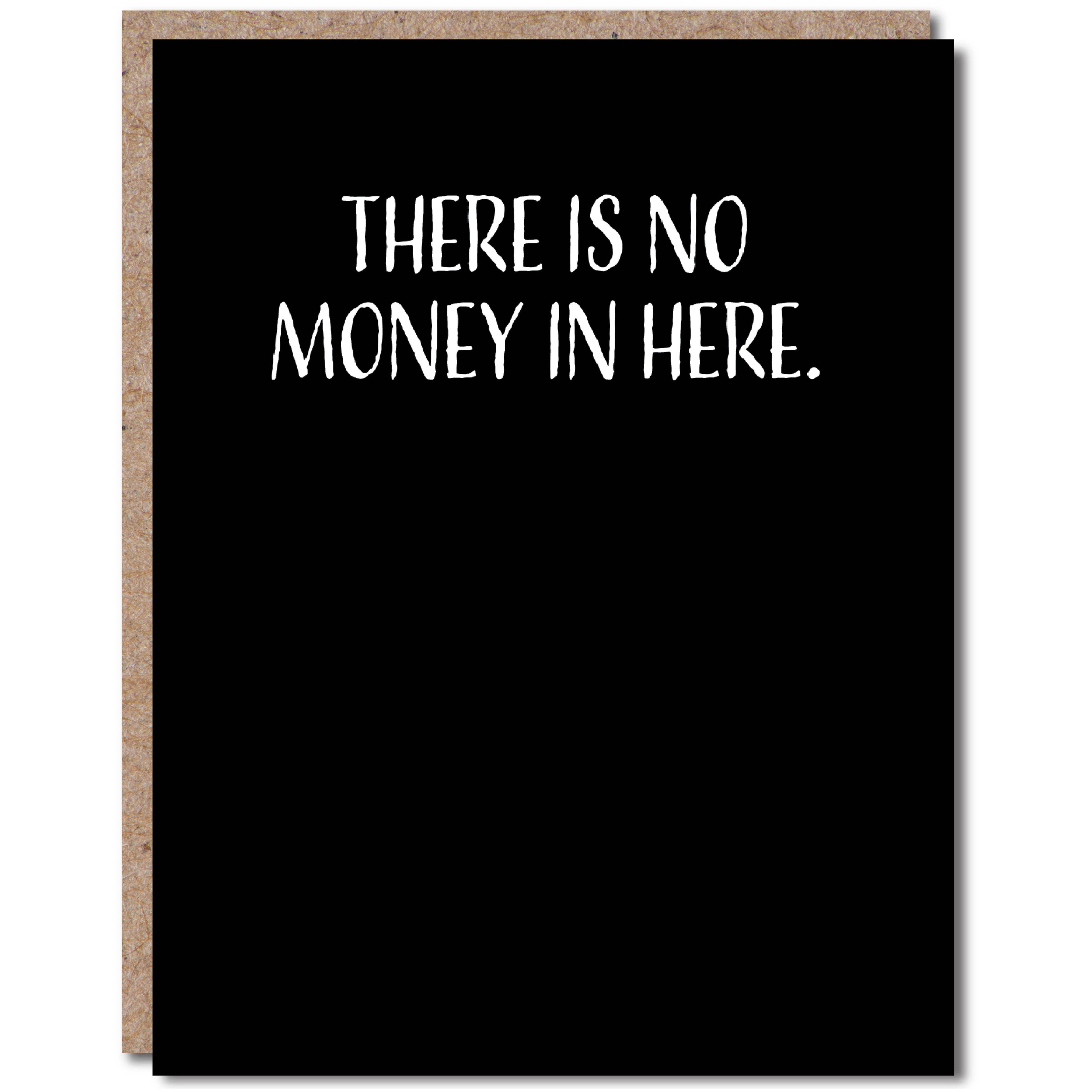 Modern Wit - There is no money in here, Birthday Card