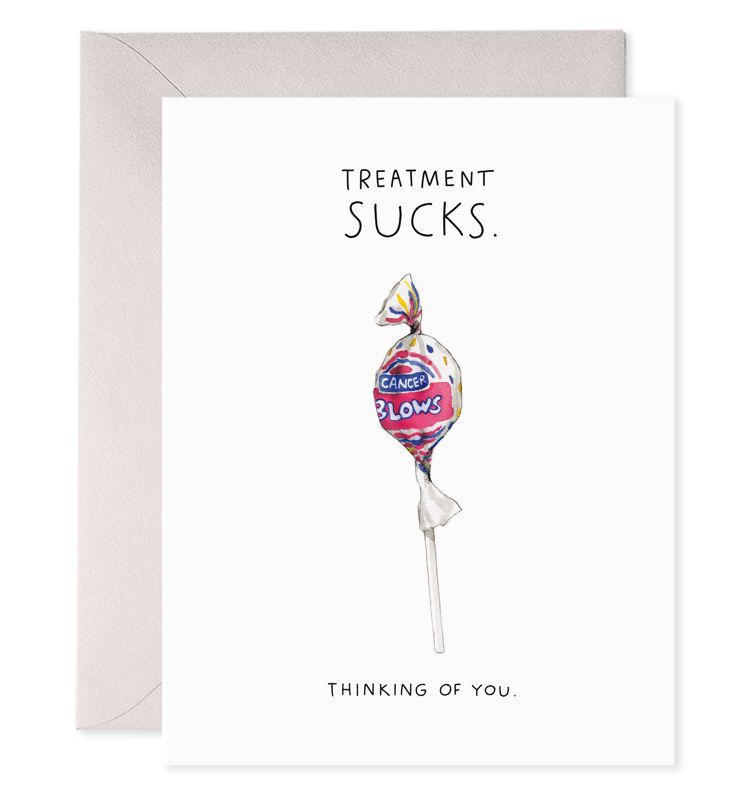 E. Frances Paper - Treatment Sucks |Thinking of you  Greeting Card