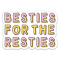Five Dot Post - Besties for the Resties –Cute Valentine’s Gift Vinyl Sticker