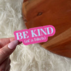 Big Moods - Be Kind (of a bitch) Snarky Pink Text Sticker