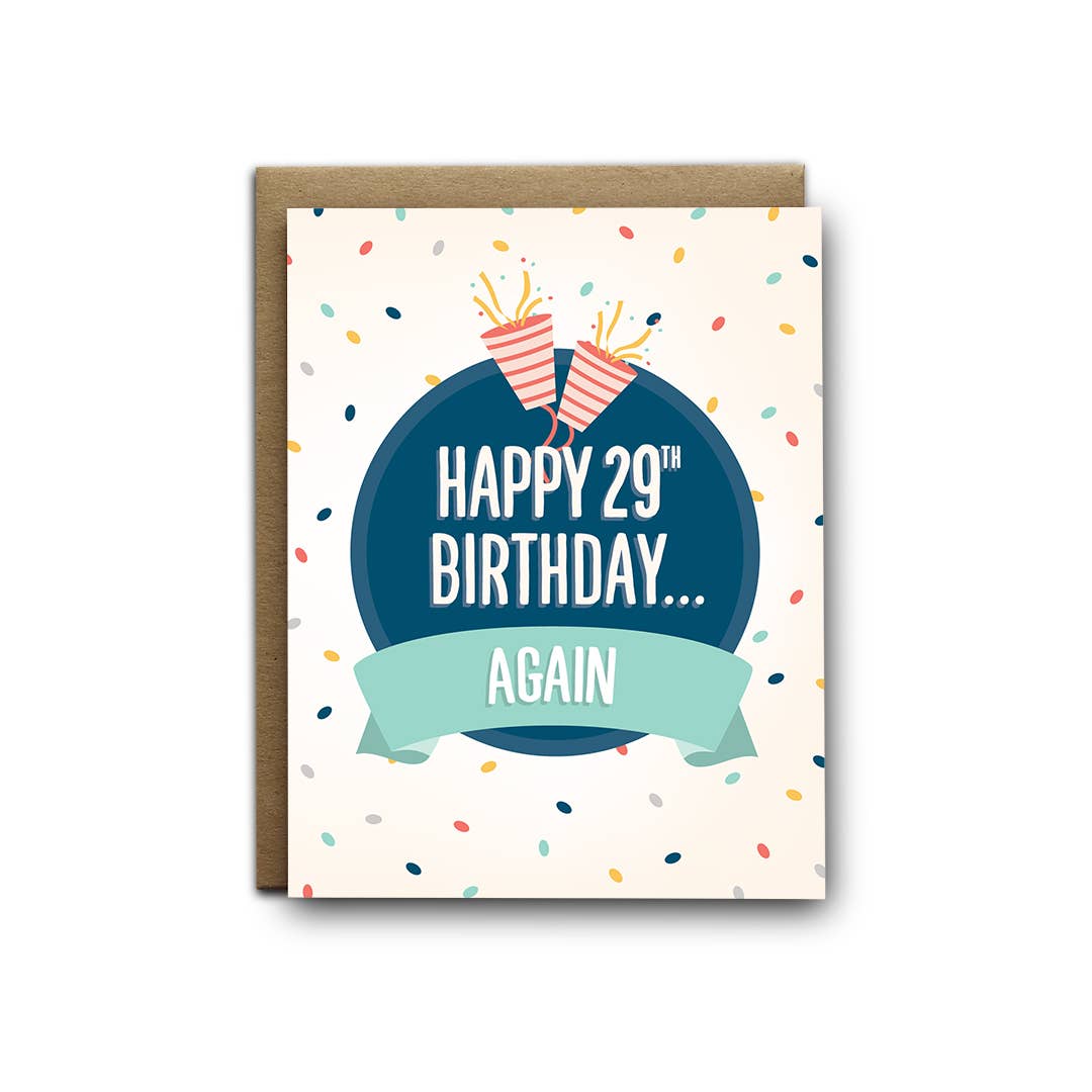 I'll Know It When I See It - Happy 29th again birthday greeting card